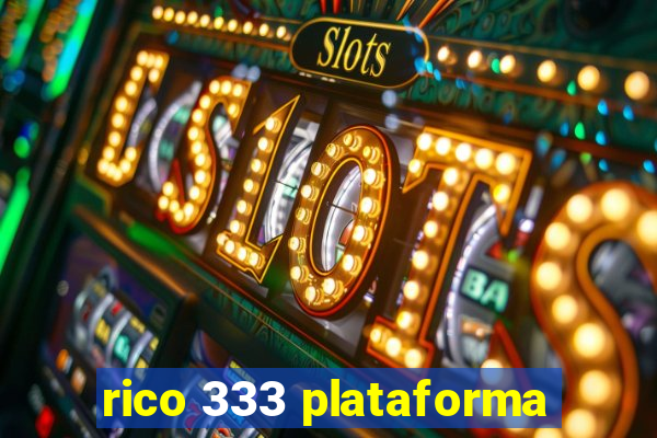 rico 333 plataforma